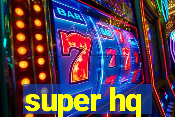 super hq